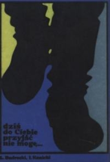 Dziś do ciebie przyjść nie mogę…: widowisko muzyczne – program teatralny