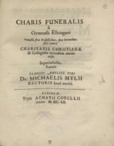 Charis funeralis â Gymnasii Elbingani Nonnullis sive Professoribus...
