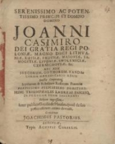 Serenissimo ac potentissimo principi et domino Joanni Casimiro dei Gratia Regi Poloniae...