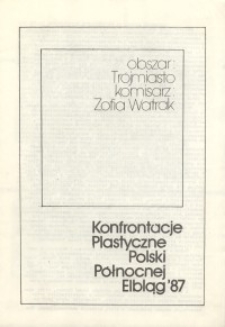 II Konfrontacje Plastyczne Polski Północnej 1987 – komisarz: Zofia Watrak