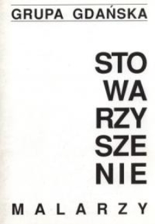 Stowarzyszenie Malarzy: Grupa Gdańska – informator