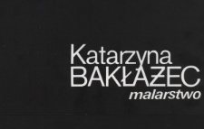 Katarzyna Bakłażec: malarstwo – folder