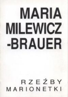 Maria Milewicz-Brauer: rzeźby marionetki – folder