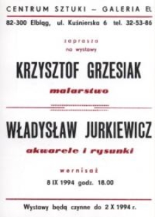Krzysztof Grzesiak: malarstwo i Władysław Jurkiewicz: akwarele i rysunki – zaproszenie na wystawy