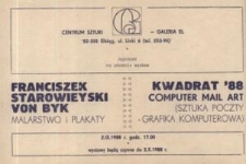 Franciszek Starowieyski: malarstwo i plakaty oraz Computer Mail Art: Kwadrat ’88 – zaproszenie na wystawy