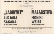 „Labirynt” Lucjana Sagana oraz malarstwo Moniki Weiss – zaproszenie na wystawę