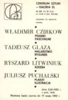 Władimir Czirkow, Tadeusz Glaza, Ryszard Litwiniuk, Juliusz Puchalski – zaproszenie na wystawy