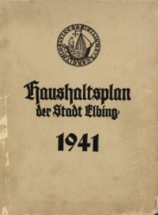 Haushaltssatzung und Haushaltsplan der Stadt Elbing 1941