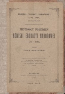 Protok&oacute;ły posiedzeń Komisyi Edukacji Narodowej. Z. 39: 1781-1785
