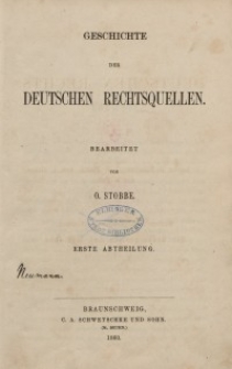 Geschichte der deutschen Rechtsquellen. Bd. 1.