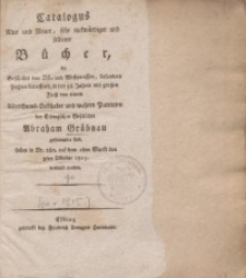 Catalogus Alter und Neuer, sehr merkwürdiger und seltener Bücher, die Geschichte von Ost- und Westpreußen, besonders Pohlen...