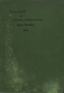 Zeitschrift des Deutschen und Österreichischen Alpenvereins, Jahrgang 1908, Bd.XXXIX