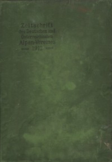 Zeitschrift des Deutschen und Österreichischen Alpenvereins, Jahrgang 1912, Bd.XLIII