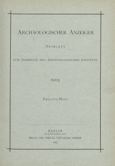 Archäologischer Anzeiger : Beiblatt zum Jahrbuch des Archäologischen Instituts, 1905, H. 2