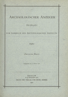 Archäologischer Anzeiger : Beiblatt zum Jahrbuch des Archäologischen Instituts, 1910, H. 2