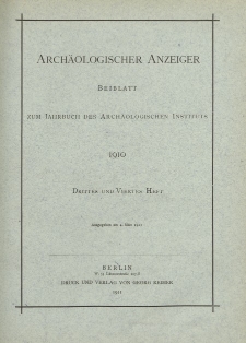 Archäologischer Anzeiger : Beiblatt zum Jahrbuch des Archäologischen Instituts, 1910, H. 3/4