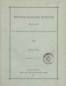 Archäologischer Anzeiger : Beiblatt zum Jahrbuch des Archäologischen Instituts, 1911, H. 1