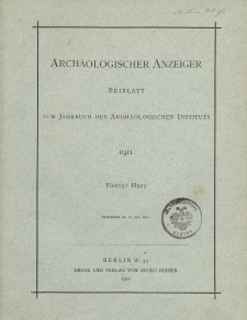 Archäologischer Anzeiger : Beiblatt zum Jahrbuch des Archäologischen Instituts, 1911, H. 1