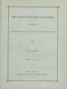 Archäologischer Anzeiger : Beiblatt zum Jahrbuch des Archäologischen Instituts, 1911, H. 4