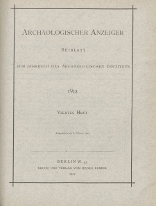 Archäologischer Anzeiger : Beiblatt zum Jahrbuch des Archäologischen Instituts, 1912, H. 4
