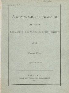 Archäologischer Anzeiger : Beiblatt zum Jahrbuch des Archäologischen Instituts, 1914, H. 1