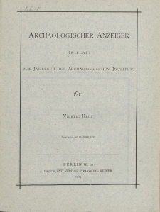 Archäologischer Anzeiger : Beiblatt zum Jahrbuch des Archäologischen Instituts, 1914, H. 4