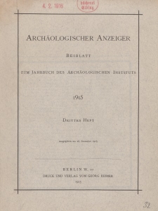 Archäologischer Anzeiger : Beiblatt zum Jahrbuch des Archäologischen Instituts, 1915, H. 3
