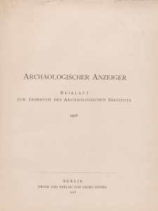 Archäologischer Anzeiger : Beiblatt zum Jahrbuch des Archäologischen Instituts, 1916, H. 1-2