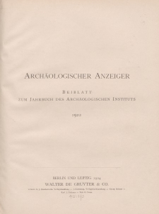 Archäologischer Anzeiger : Beiblatt zum Jahrbuch des Archäologischen Instituts, 1922, H. 1-2