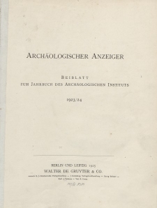 Archäologischer Anzeiger : Beiblatt zum Jahrbuch des Archäologischen Instituts, 1923/24, H. 1-2