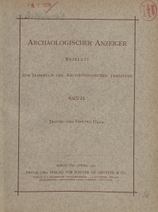 Archäologischer Anzeiger : Beiblatt zum Jahrbuch des Archäologischen Instituts, 1923/24, H. 3-4
