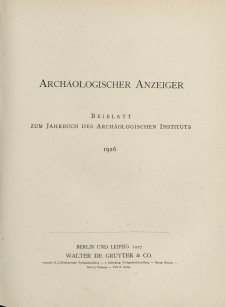 Archäologischer Anzeiger : Beiblatt zum Jahrbuch des Archäologischen Instituts, 1926, H. 1-2