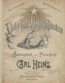 Unter dem Weihnachtsstern: Salonstück für Pianoforte. Op. 160