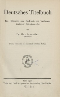 Deutsches Titelbuch: ein Hilfsmittel zum Nachweis von Verfassern deutscher Literaturwerke. 2. Aufl.