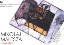 Mikołaj Malesza: malarstwo – zaproszenie na wystawę