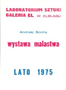 Andrzej Socha - Wystawa Malarstwa w Laboratorium Sztuki Galeria El w Elblągu - afisz
