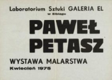 Paweł Petasz - Wystawa Malarstwa w Laboratorium Sztuki Galeria El w Elblągu - afisz