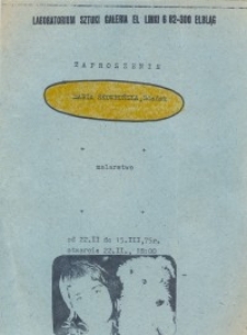 Maria Skowrońska - Wystawa Malarstwa w Laboratorium Sztuki Galeria El w Elblągu - zaproszenie