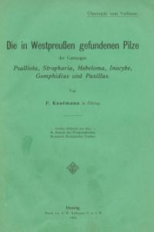 Die in Westpreussen gefundenen Pilze der Gattungen Psalliota, Stropharia, Hebeloma, Inocybe, Gomphidius und Paxillus