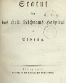 Statut für das Heil. Leichnams=Hospital in Elbing