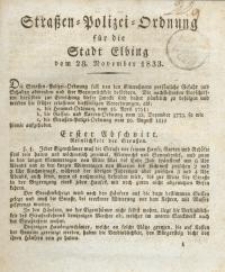 Straßen=Polizei=Ordnung für die Stadt Elbing vom 28. November 1833.