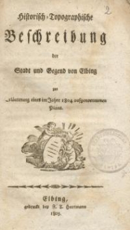 Historisch-Topographische Beschreibung der Stadt und Gegend von Elbing zur Erläuterung...