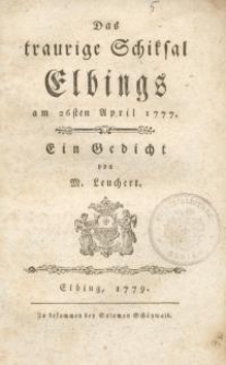 Das traurige Schicksal Elbings am 26 sten April 1777