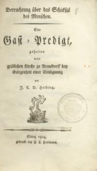 Betrachtung über das Schicksal des Menschen : Eine Gast-Prtedigt, gehalten in der gräflichen Kirche zu Arensdorff...