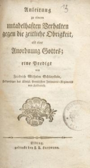 Anleitung zu einem untadelhaften Verhalten gegen die zeitliche Obrigkeit, als eine Anordnung Gottes