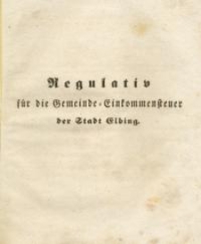 Regulativ für die Gemeinde=Einkommensteuer der Stadt Elbing