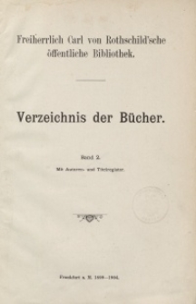 Freiherrlich Carl von Rothschild'sche öffentliche Bibliothek. Verzeichnis der Bücher. Bd. 2.