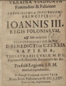 Ukraina vindicata fortitudine & felicitate serenissimi ac invictissimi principia Joannis III. Regis Poloniarum…