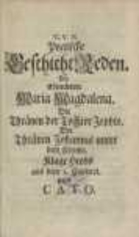 C. V. H. Poetische Geschicht-Reden: Die erleuchtete Maria Magdalena. Die ...