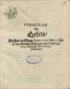 Formular des Gebets / Welches zu Elbing Anno 1655 den 25. Junii am offentlichen Buß-Fast und Berth-Tage in den Christlichen...